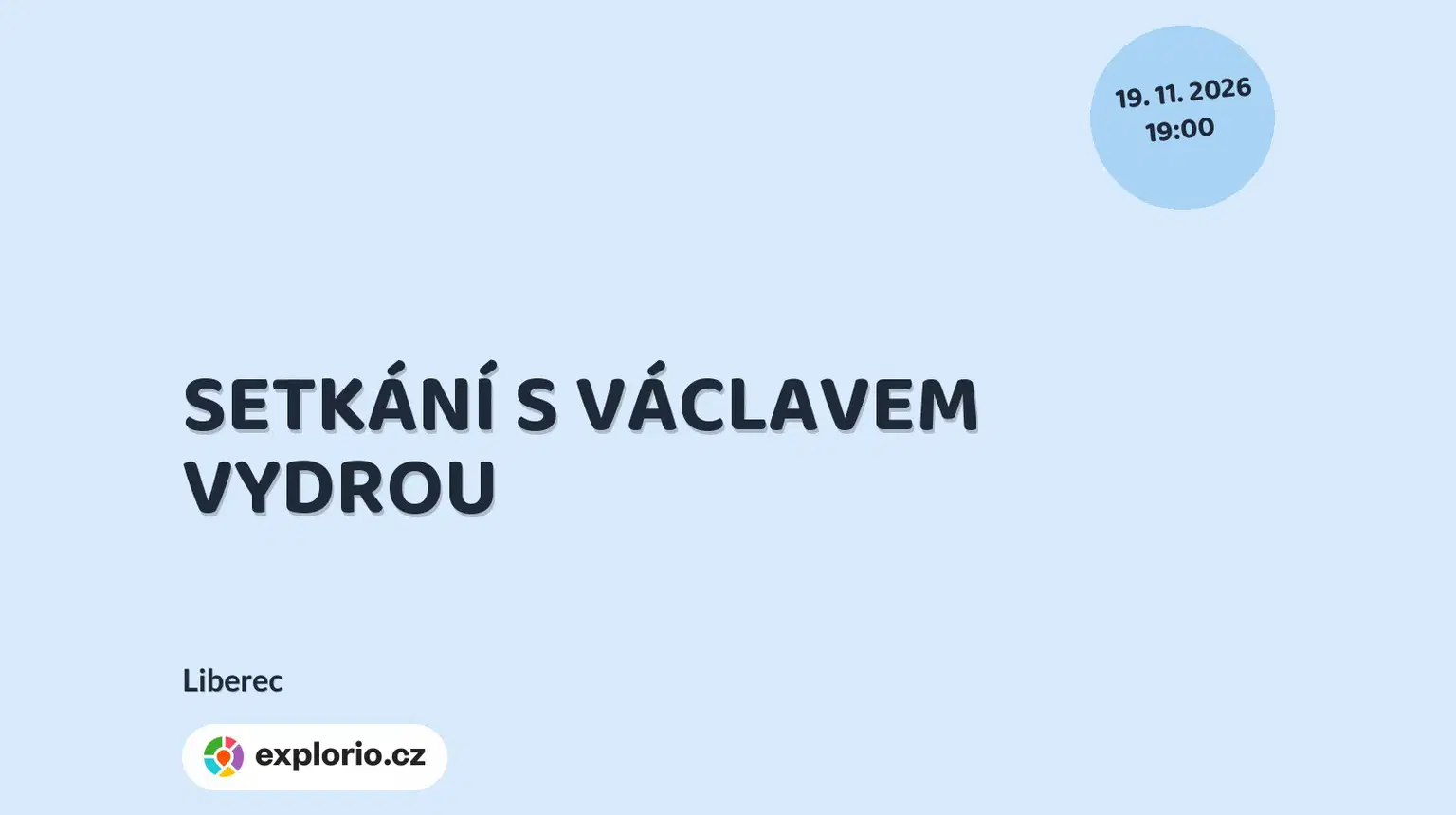 SETKÁNÍ S VÁCLAVEM VYDROU – divadlo, Hudba a Kino, Liberec