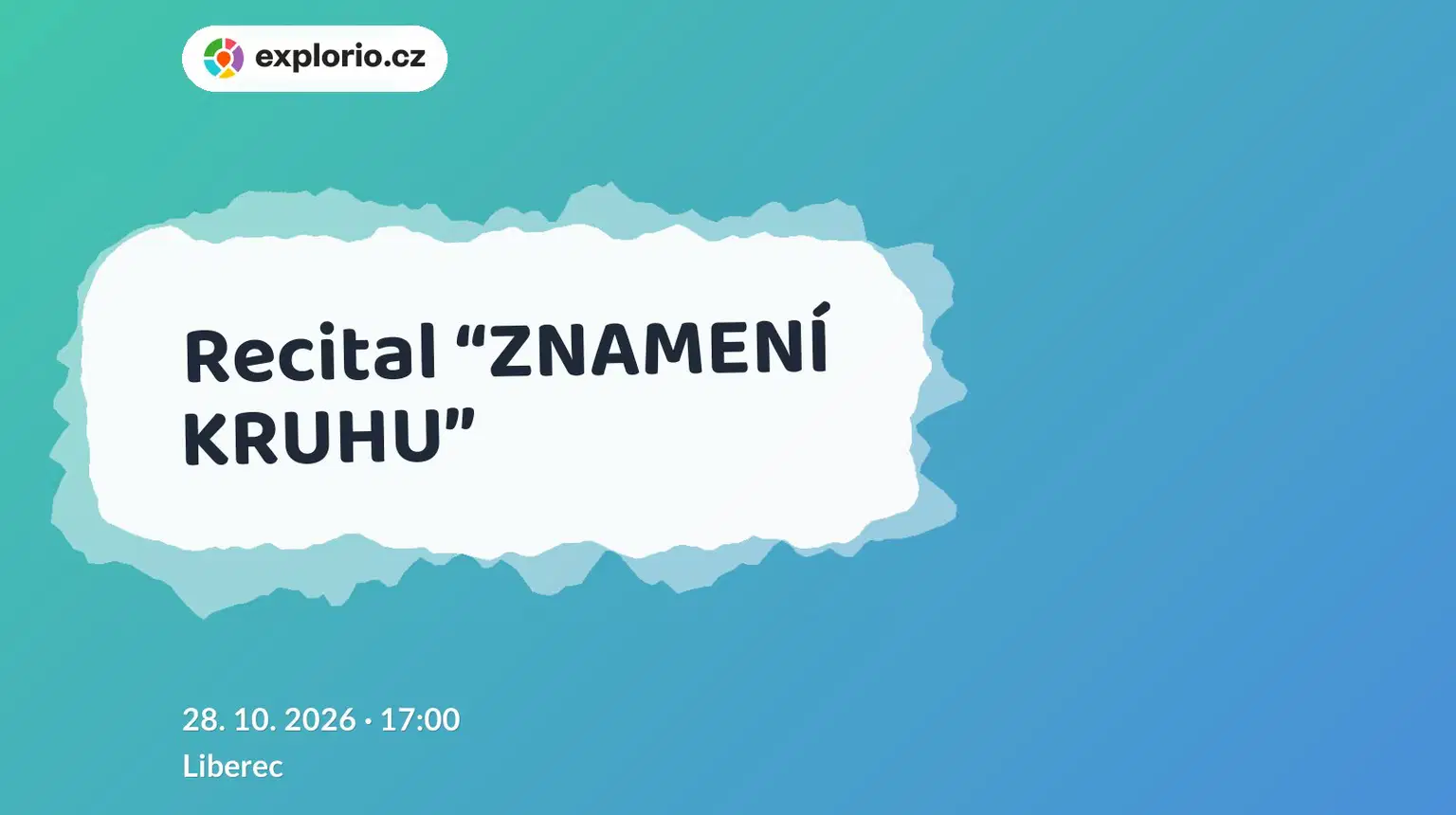 Recital “ZNAMENÍ KRUHU” – divadlo, Hudba a Kino, Liberec