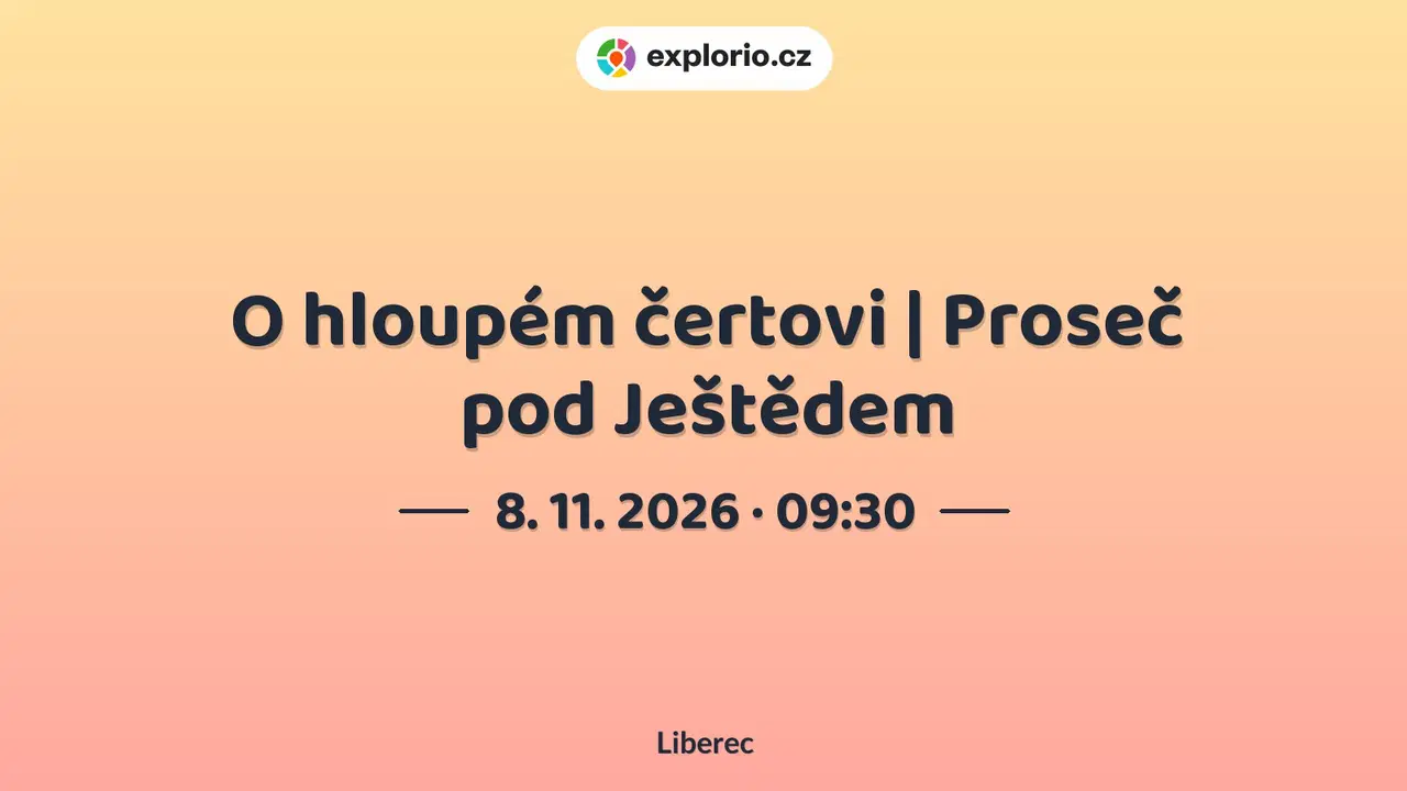 O hloupém čertovi | Proseč pod Ještědem – divadlo, Hudba a Kino, Liberec