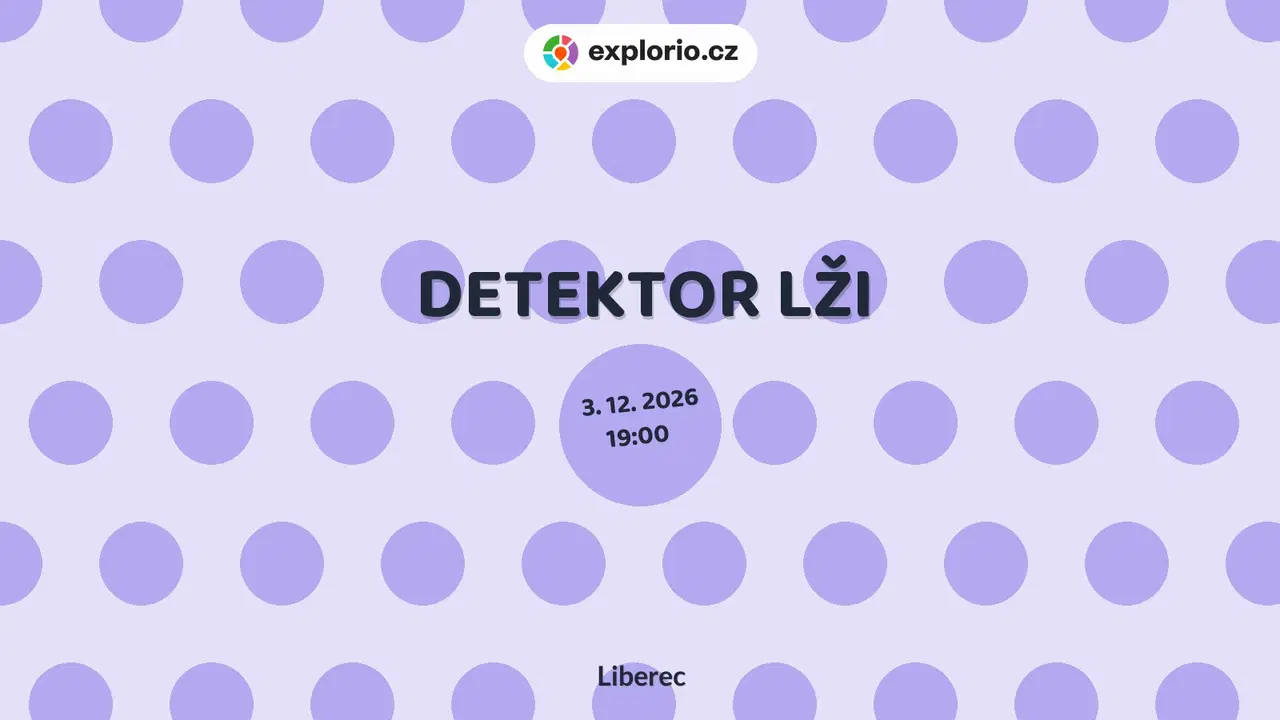 DETEKTOR LŽI – divadlo, Hudba a Kino, Liberec