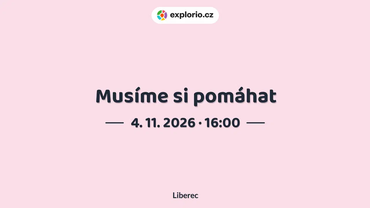 Musíme si pomáhat – divadlo, Hudba a Kino, Liberec