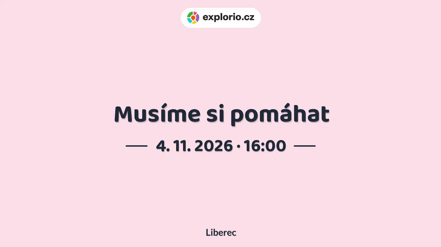 Musíme si pomáhat – divadlo, Hudba a Kino, Liberec