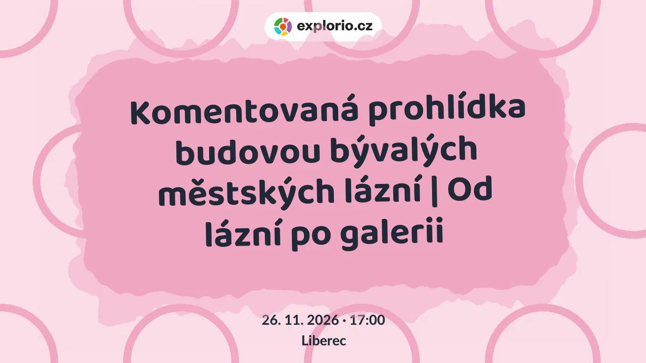 Komentovaná prohlídka budovou bývalých městských lázní | Od lázní po galerii – prohlídky a Muzea, Liberec