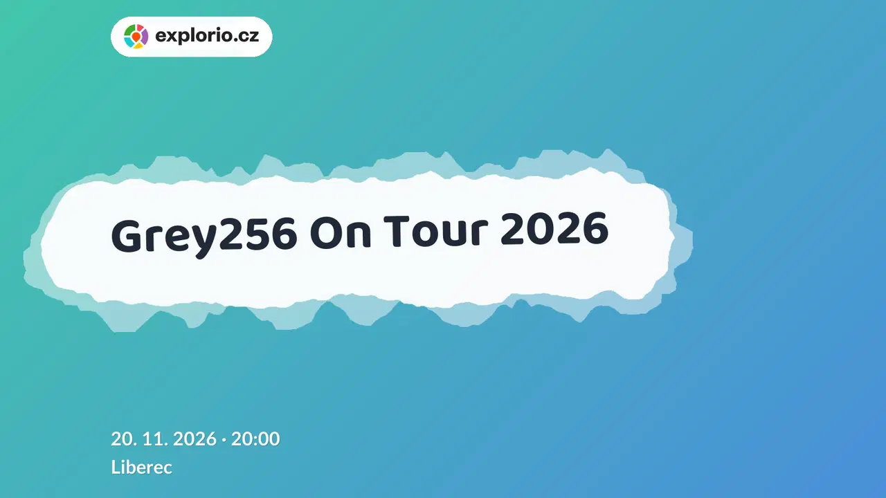 Grey256 On Tour 2026 – divadlo, Hudba a Kino, Liberec