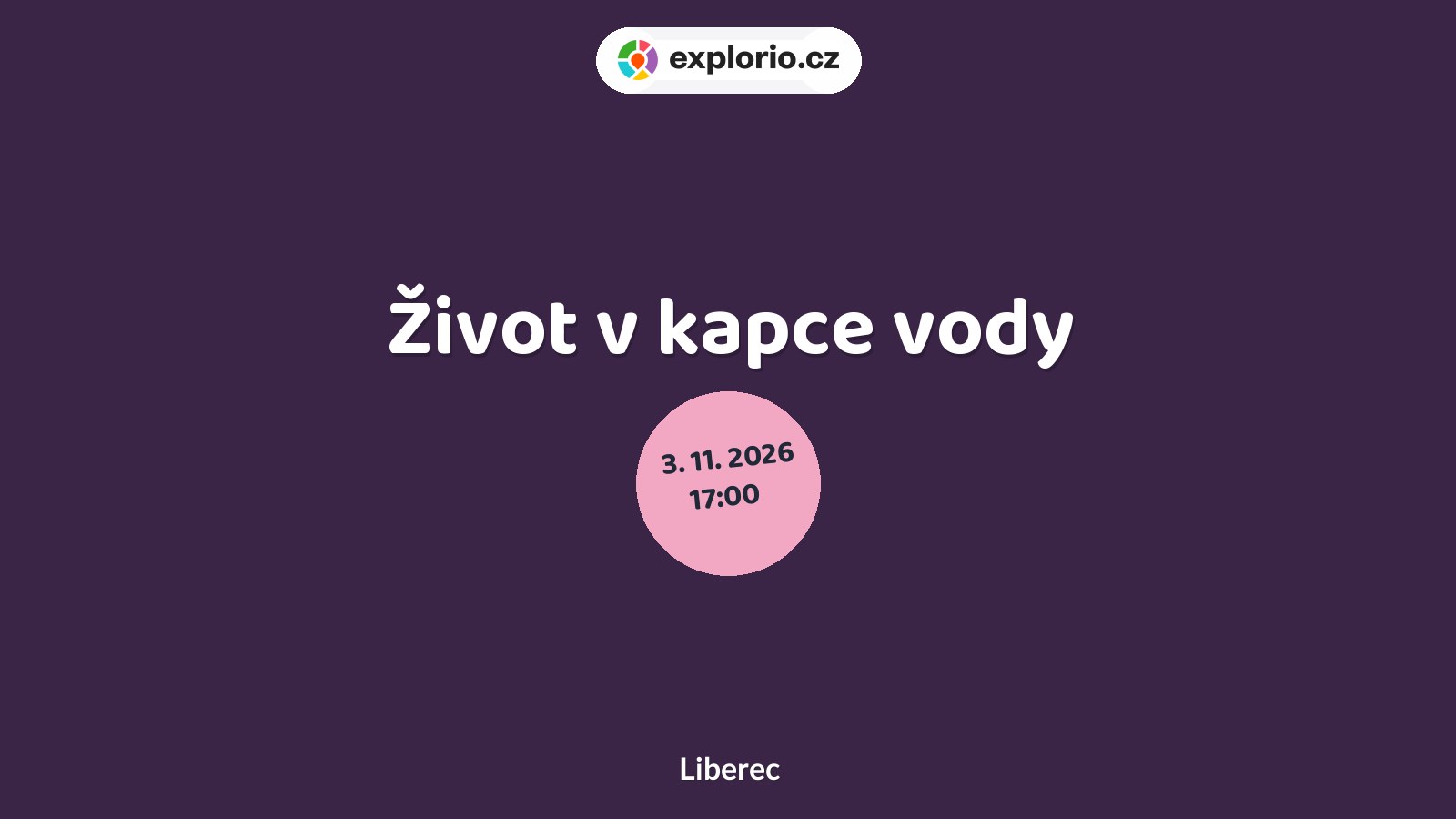 Život v kapce vody – prohlídky a Muzea, Liberec