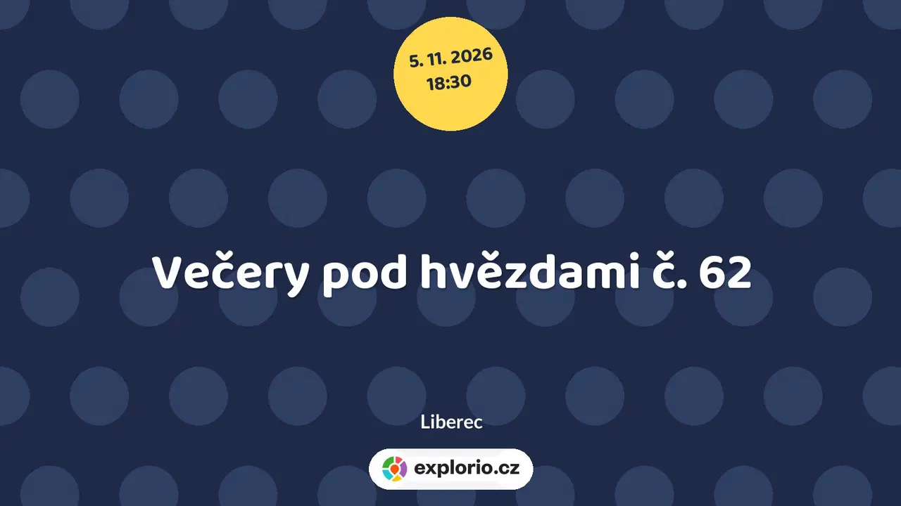 Večery pod hvězdami č. 62 – prohlídky a Muzea, Liberec