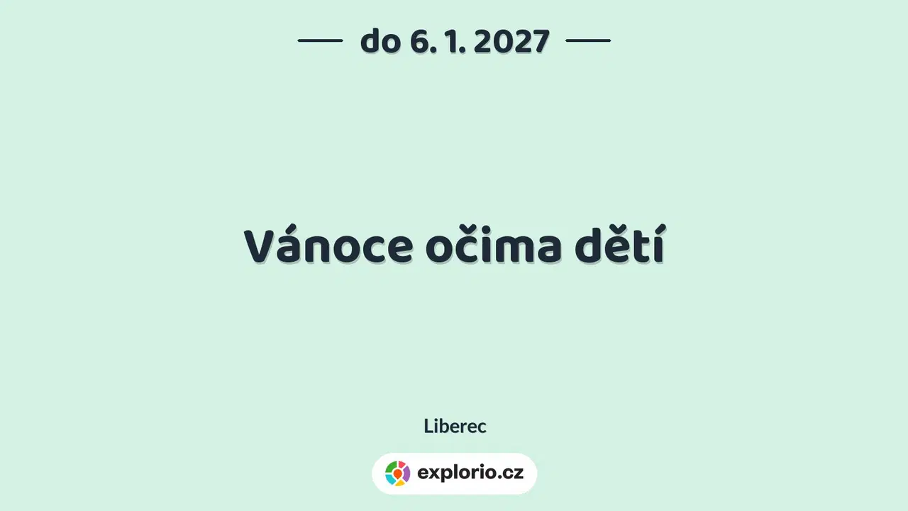 Vánoce očima dětí – prohlídky a Muzea, Liberec