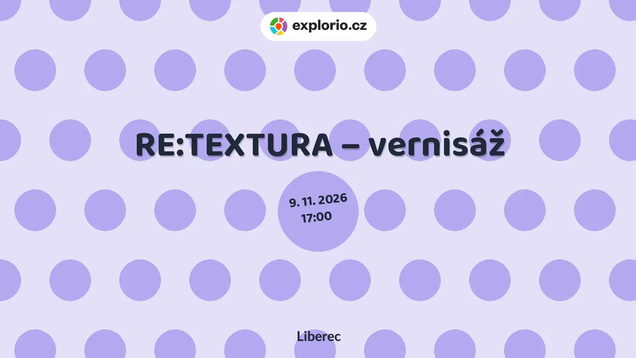 RE:TEXTURA – vernisáž – prohlídky a Muzea, Liberec