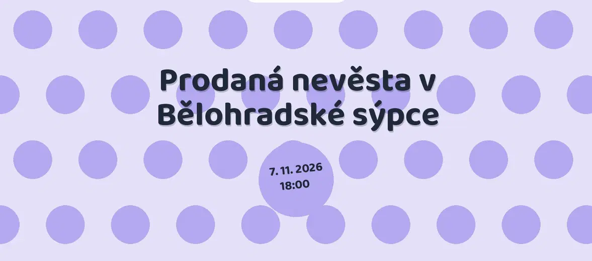 Prodaná nevěsta v Bělohradské sýpce – divadlo, Hudba a Kino, Lázně Bělohrad