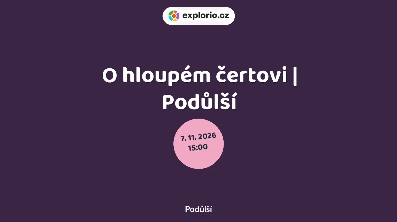 O hloupém čertovi | Podůlší – divadlo, Hudba a Kino, Podůlší