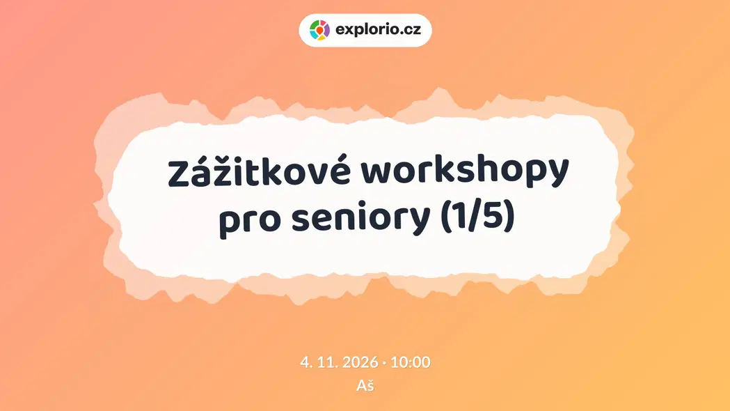 Zážitkové workshopy pro seniory (1/5) – tvořivé dílny a Workshopy, Aš