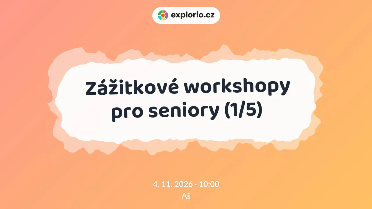 Zážitkové workshopy pro seniory (1/5) – tvořivé dílny a Workshopy, Aš