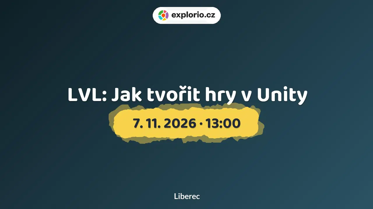 LVL: Jak tvořit hry v Unity – tvořivé dílny a Workshopy, Liberec