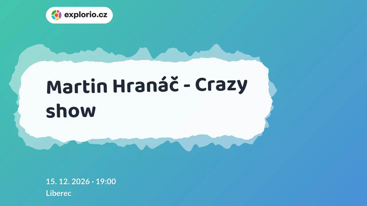 Martin Hranáč - Crazy show – divadlo, Hudba a Kino, Liberec