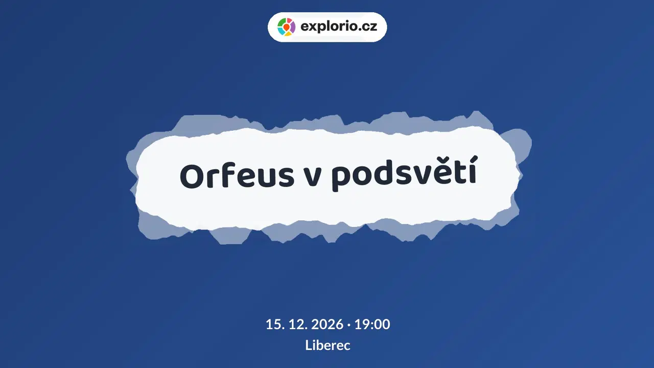 Orfeus v podsvětí – divadlo, Hudba a Kino, Liberec