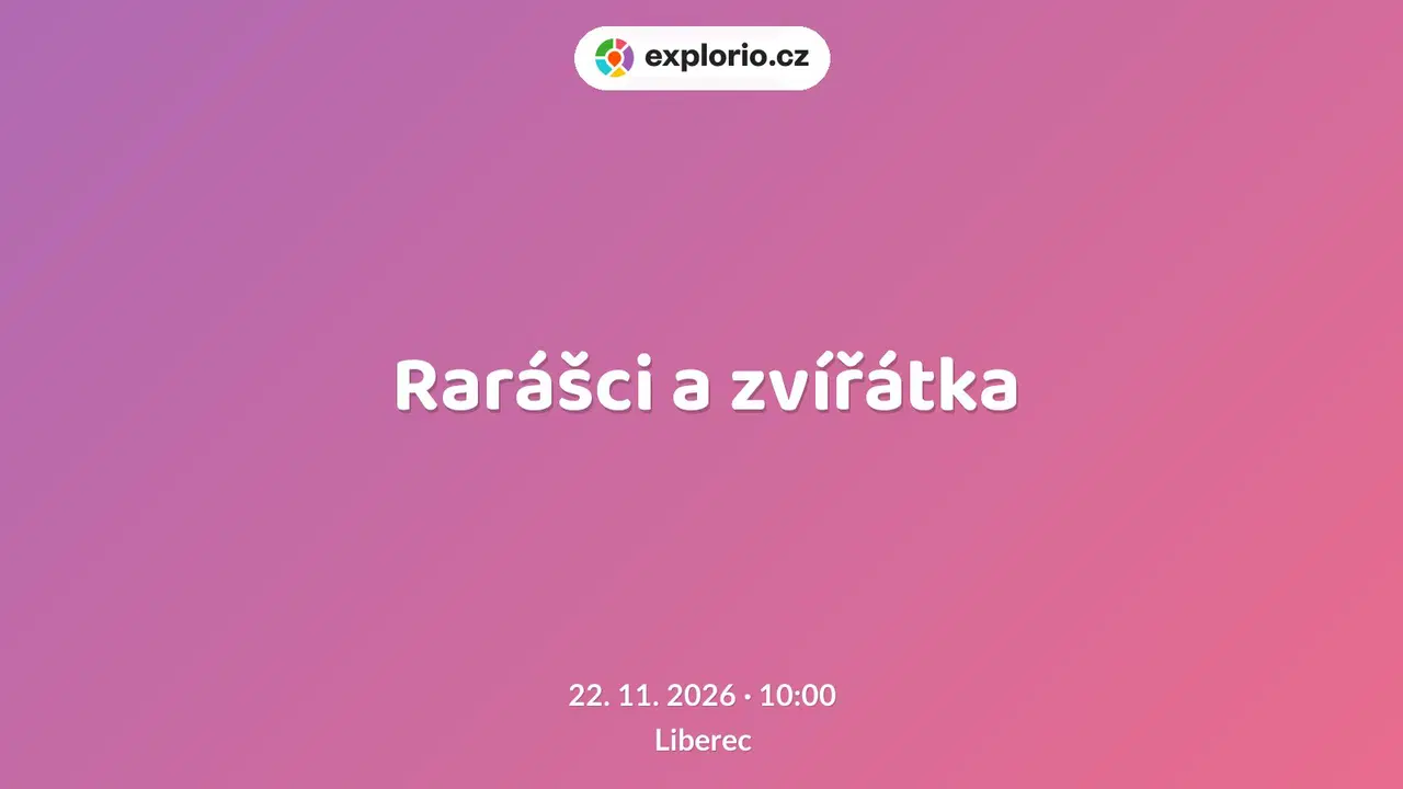 Rarášci a zvířátka – divadlo, Hudba a Kino, Liberec