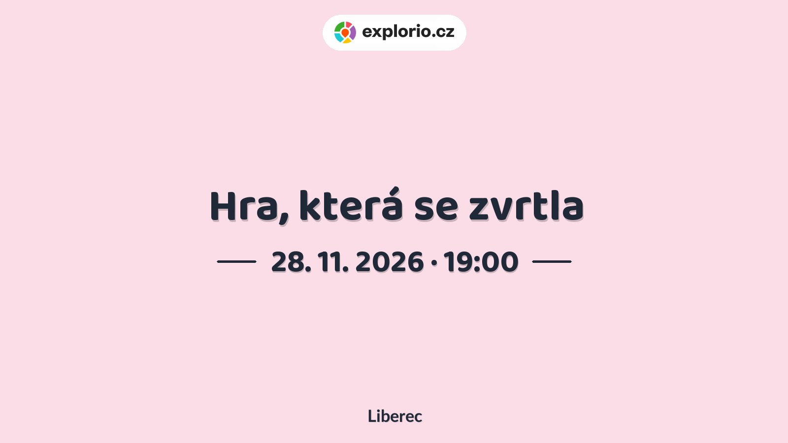 Hra, která se zvrtla – divadlo, Hudba a Kino, Liberec
