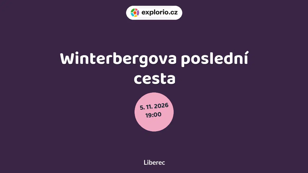 Winterbergova poslední cesta – divadlo, Hudba a Kino, Liberec