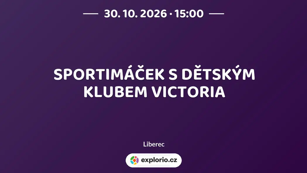 SPORTIMÁČEK S DĚTSKÝM KLUBEM VICTORIA – sport a Pohyb, Liberec