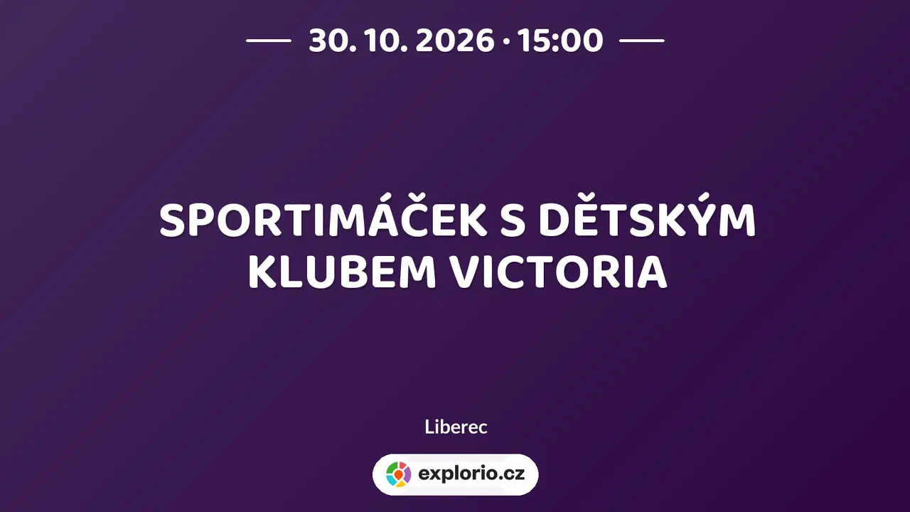 SPORTIMÁČEK S DĚTSKÝM KLUBEM VICTORIA – sport a Pohyb, Liberec