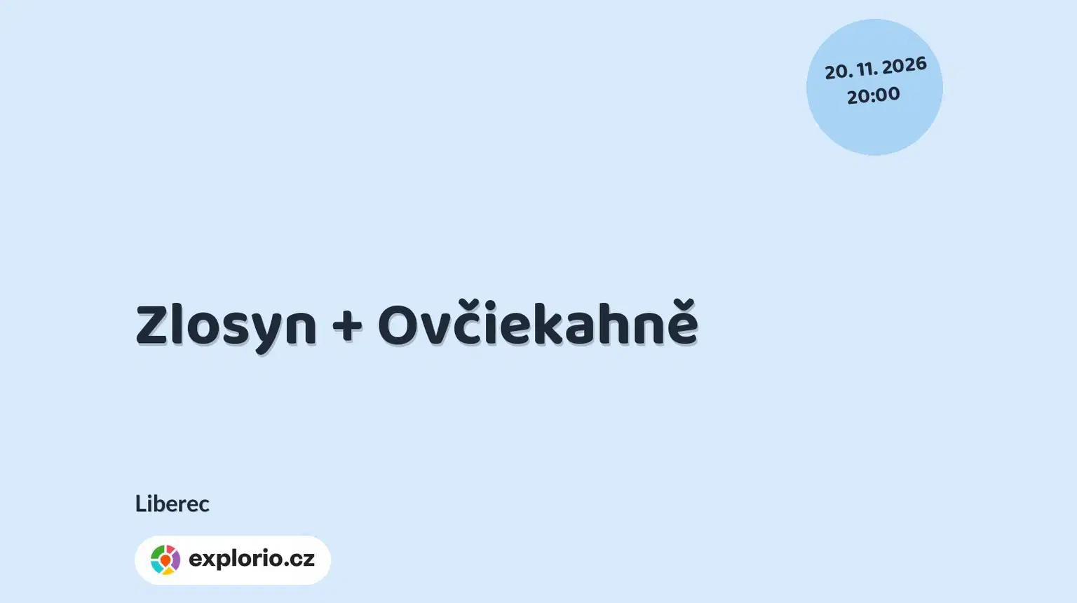 Zlosyn + Ovčiekahně – divadlo, Hudba a Kino, Liberec