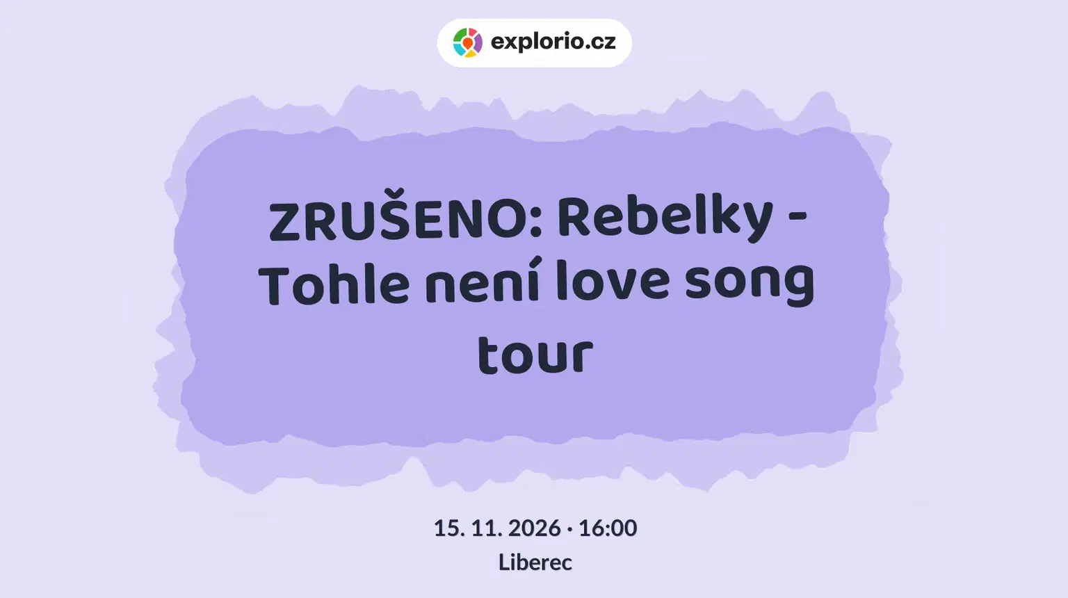 ZRUŠENO: Rebelky - Tohle není love song tour – divadlo, Hudba a Kino, Liberec