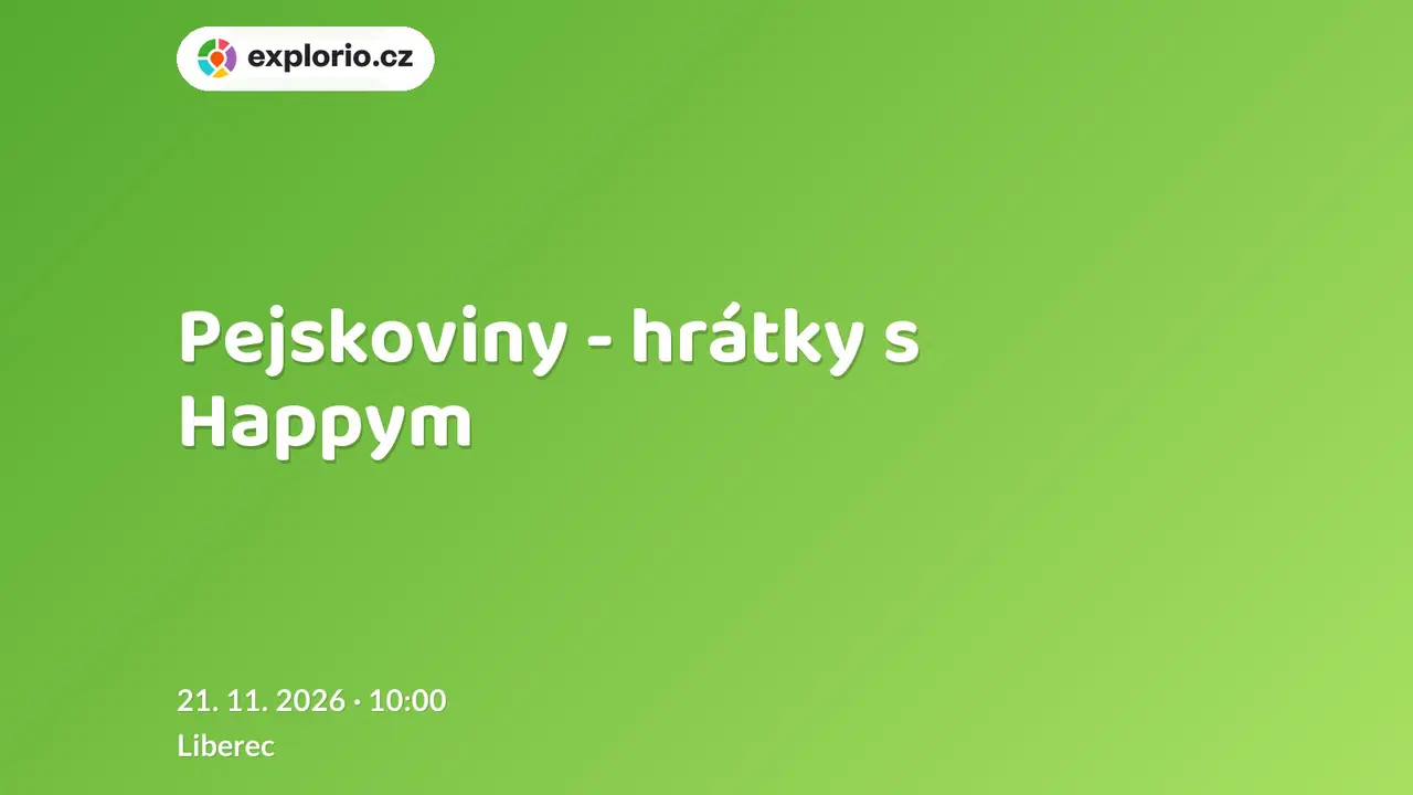 Pejskoviny - hrátky s Happym – příroda a Zvířátka, Liberec