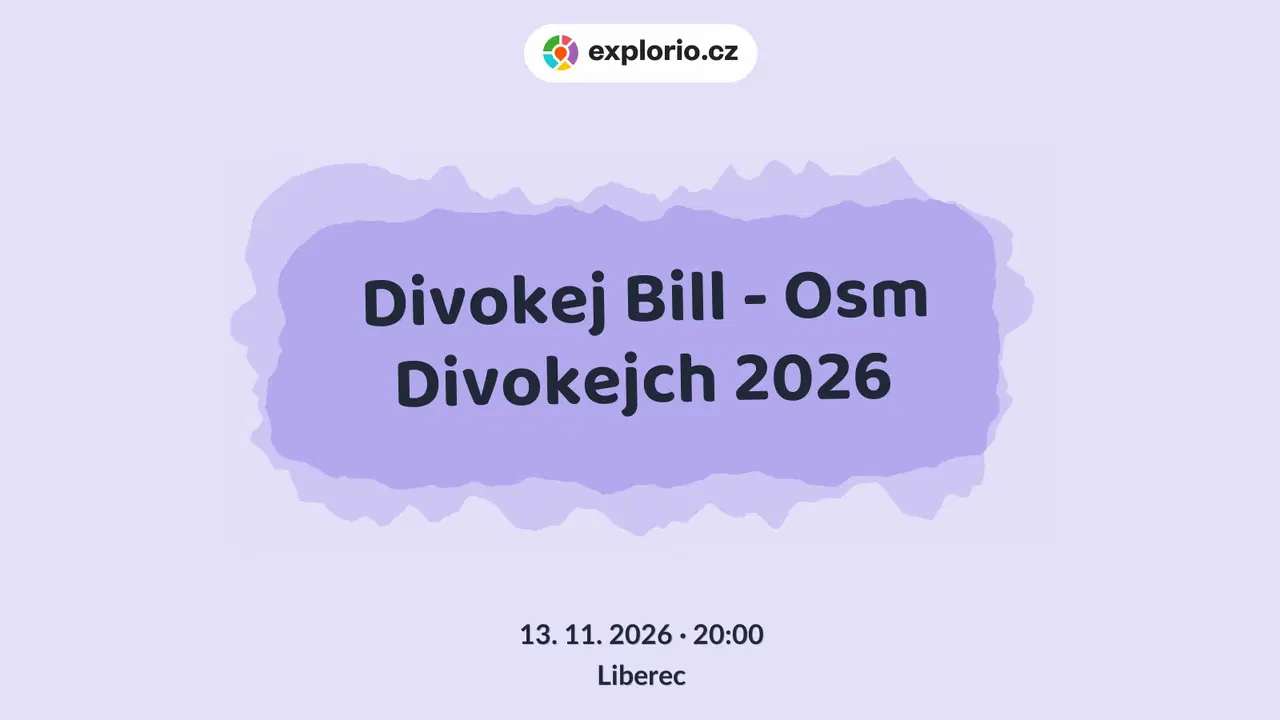 Divokej Bill - Osm Divokejch 2026 – divadlo, Hudba a Kino, Liberec