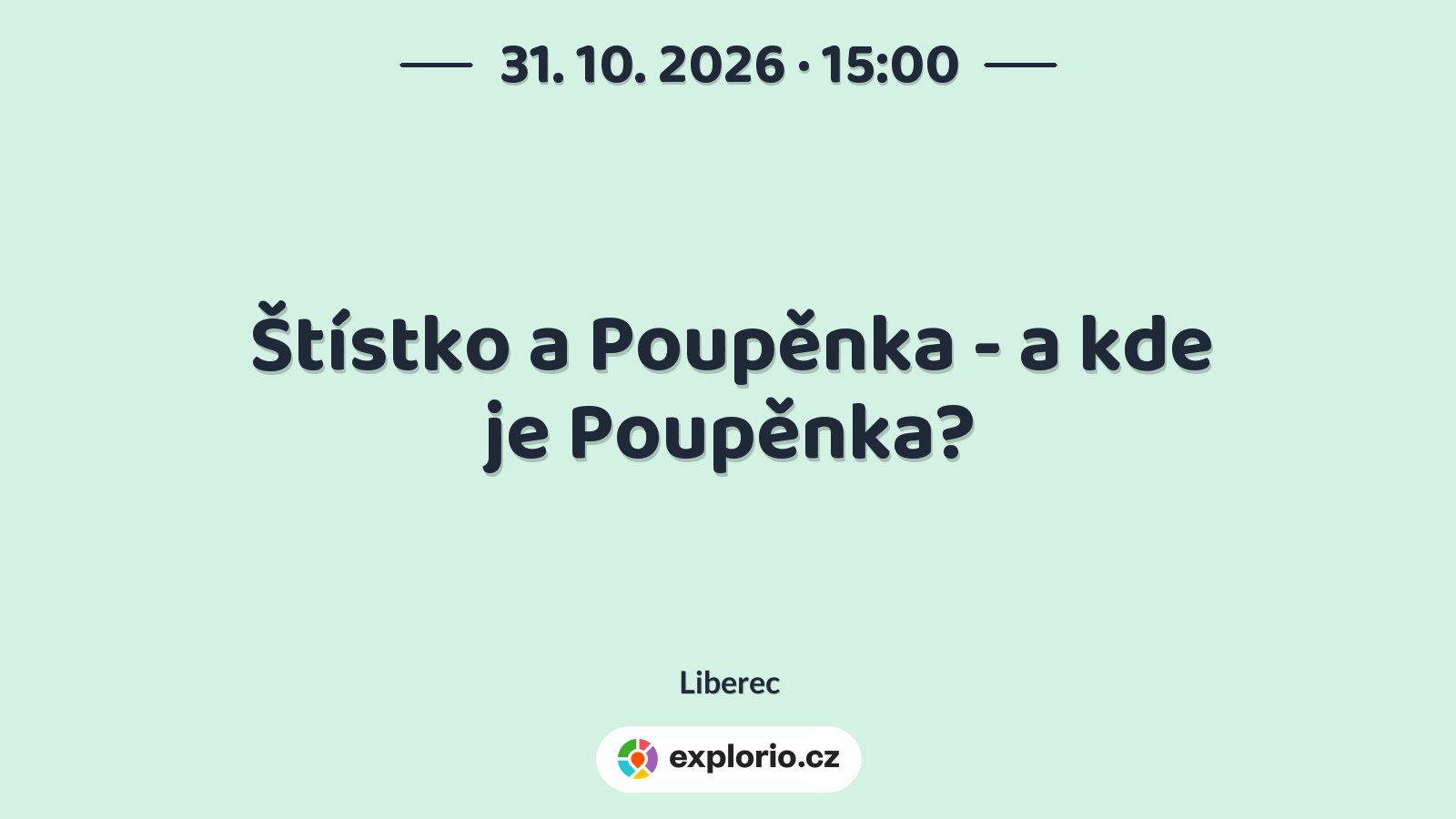 Štístko a Poupěnka - a kde je Poupěnka? – divadlo, Hudba a Kino, Liberec