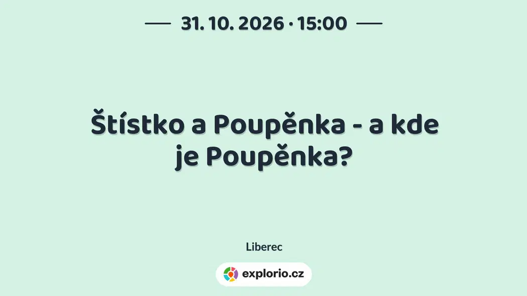Štístko a Poupěnka - a kde je Poupěnka? – divadlo, Hudba a Kino, Liberec