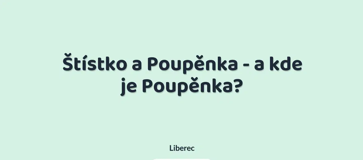 Štístko a Poupěnka - a kde je Poupěnka? – divadlo, Hudba a Kino, Liberec