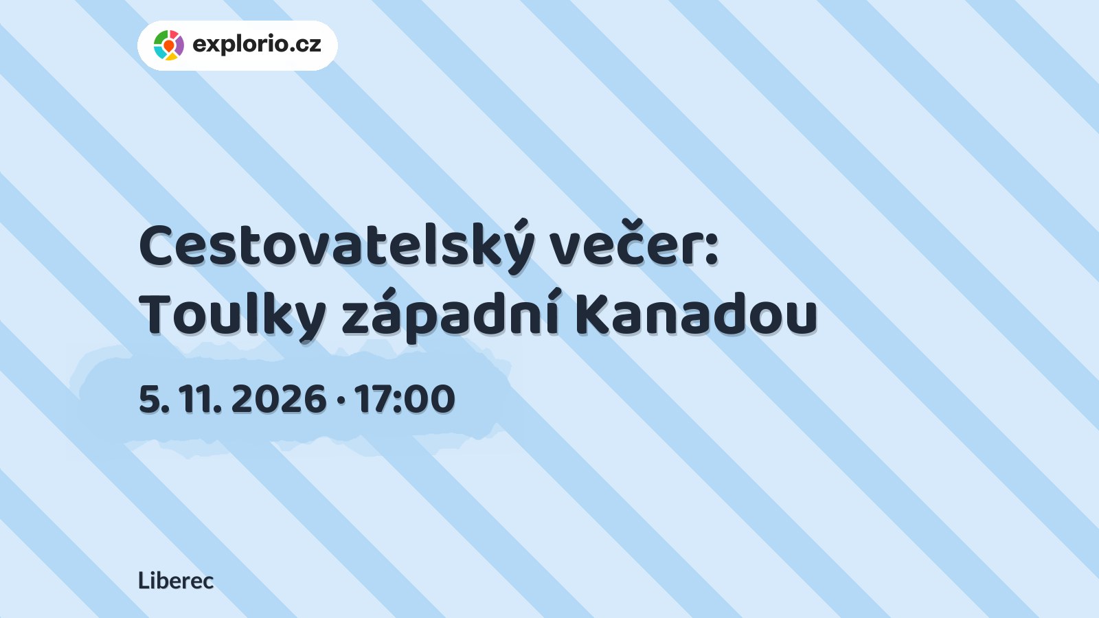 Cestovatelský večer: Toulky západní Kanadou – prohlídky a Muzea, Liberec