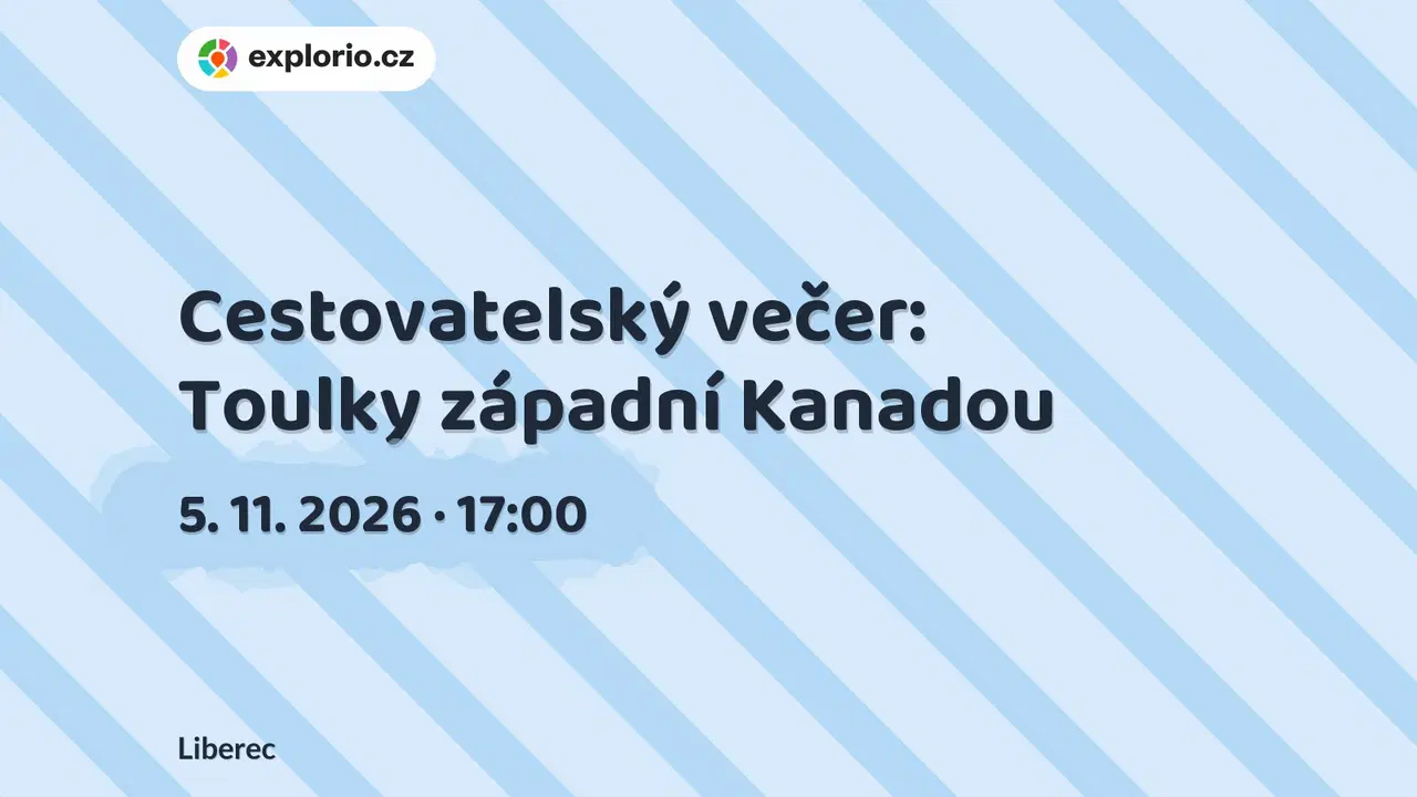 Cestovatelský večer: Toulky západní Kanadou – prohlídky a Muzea, Liberec