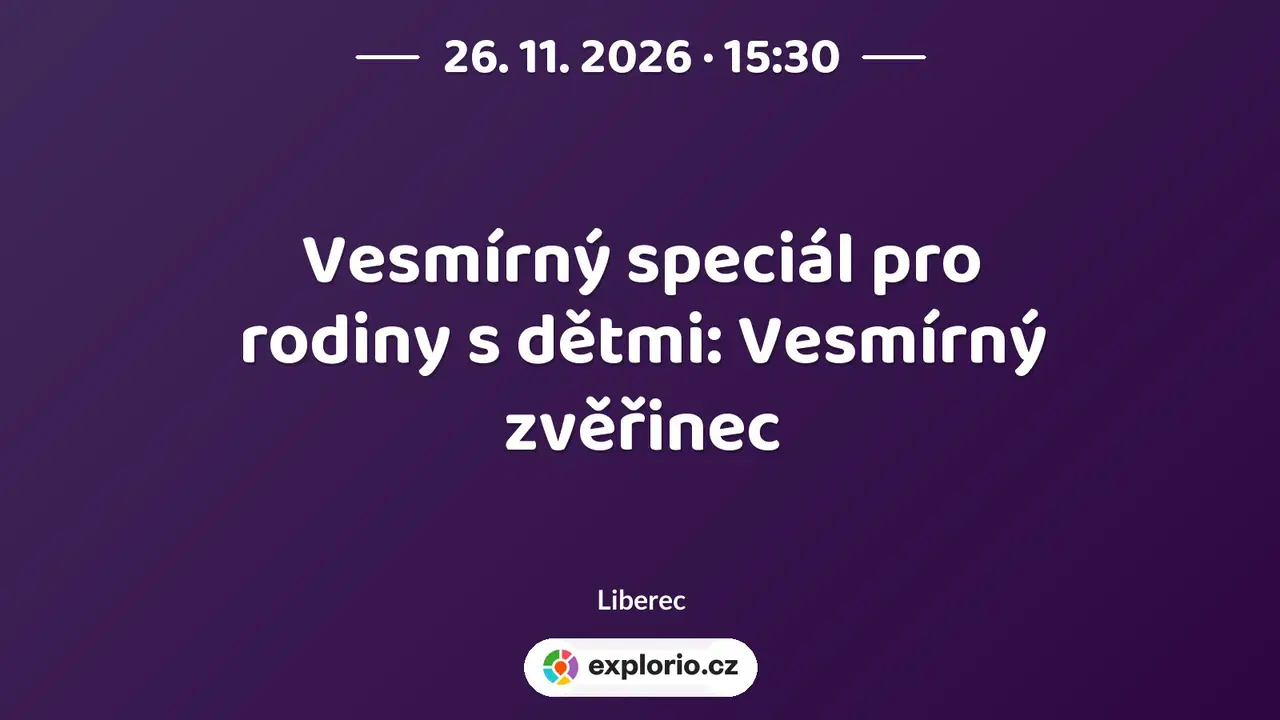 Vesmírný speciál pro rodiny s dětmi: Vesmírný zvěřinec – prohlídky a Muzea, Liberec