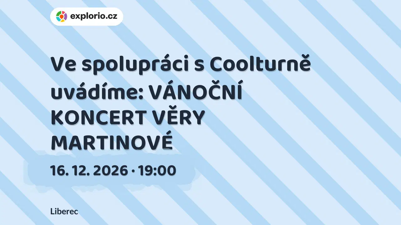 Ve spolupráci s Coolturně uvádíme: VÁNOČNÍ KONCERT VĚRY MARTINOVÉ – divadlo, Hudba a Kino, Liberec
