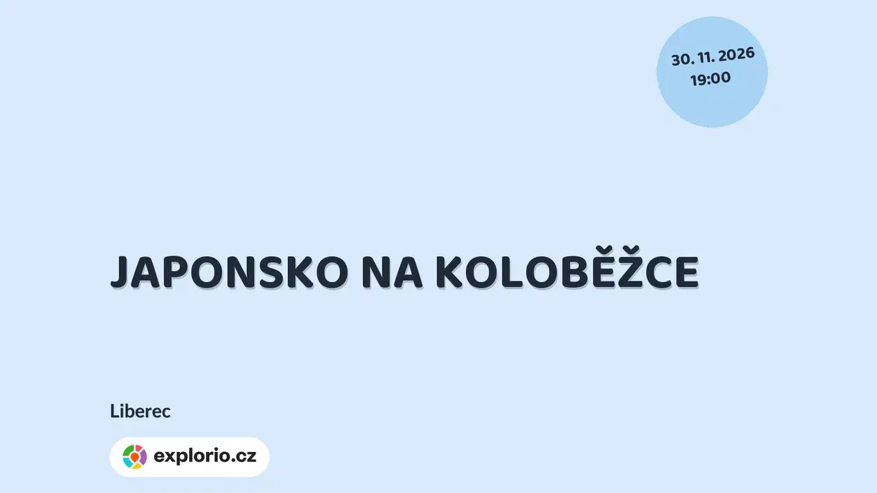 JAPONSKO NA KOLOBĚŽCE – divadlo, Hudba a Kino, Liberec
