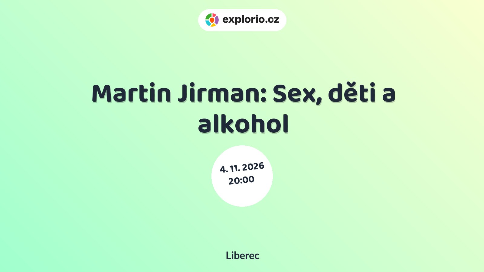 Martin Jirman: Sex, děti a alkohol – divadlo, Hudba a Kino, Liberec
