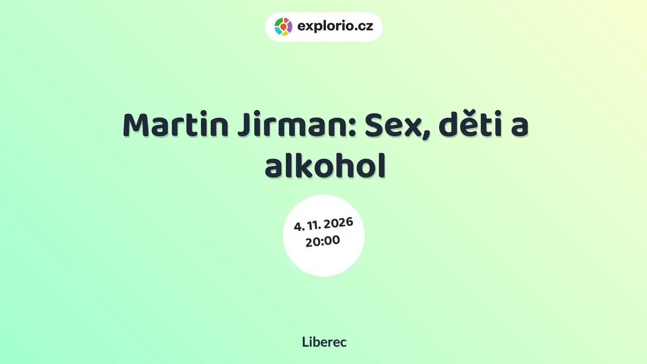 Martin Jirman: Sex, děti a alkohol – divadlo, Hudba a Kino, Liberec