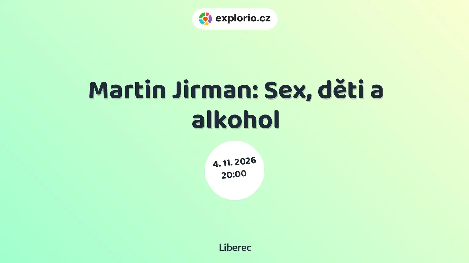 Martin Jirman: Sex, děti a alkohol – divadlo, Hudba a Kino, Liberec
