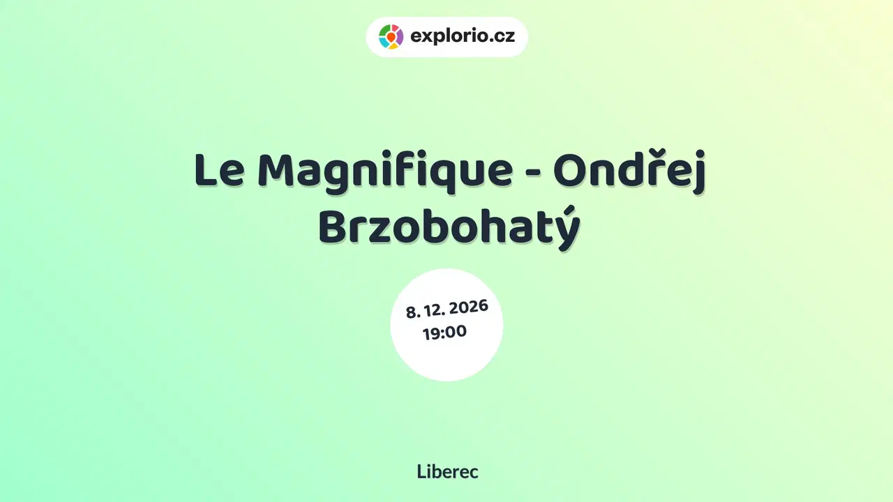 Le Magnifique - Ondřej Brzobohatý – divadlo, Hudba a Kino, Liberec