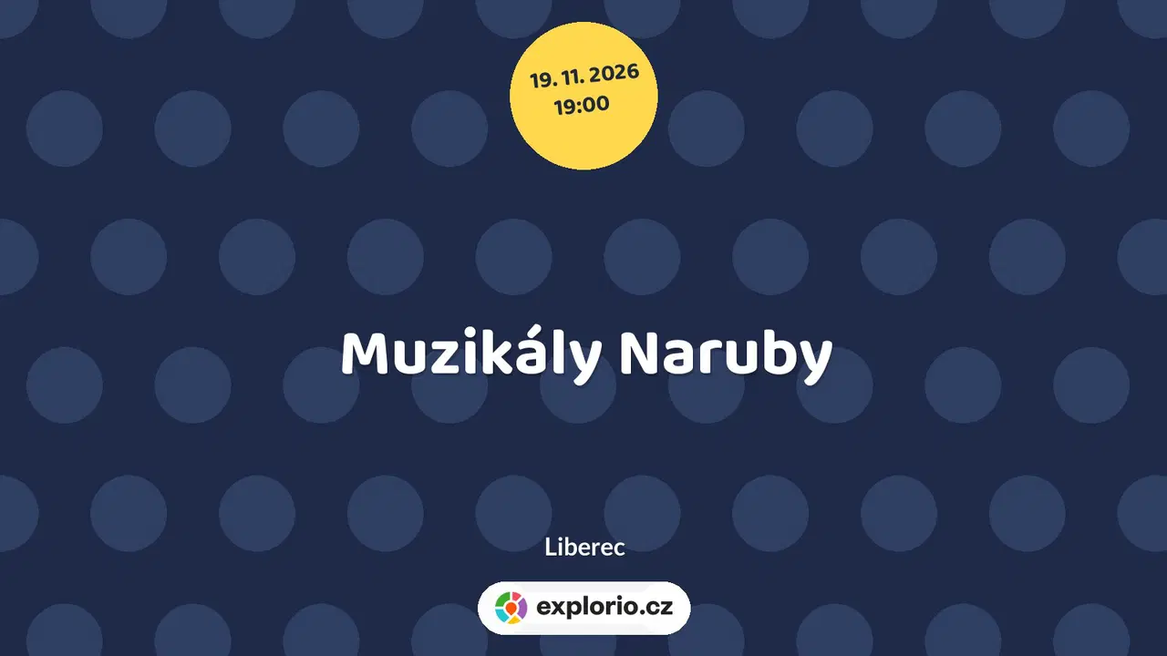 Muzikály Naruby – divadlo, Hudba a Kino, Liberec