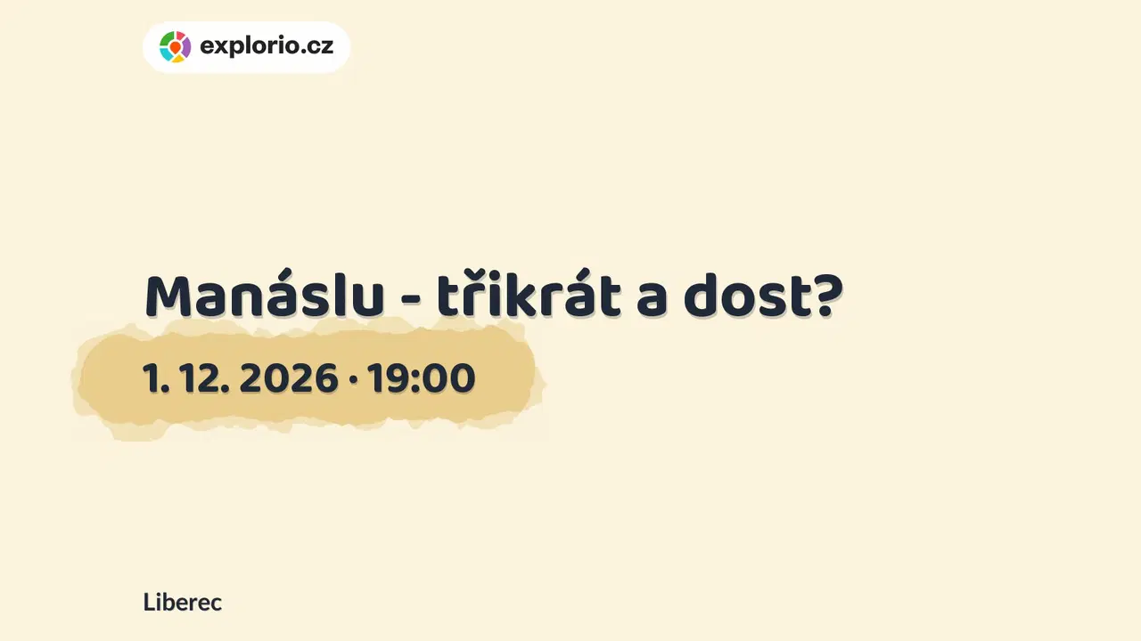 Manáslu - třikrát a dost? – divadlo, Hudba a Kino, Liberec