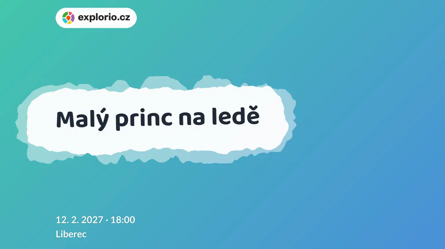 Malý princ na ledě – divadlo, Hudba a Kino, Liberec