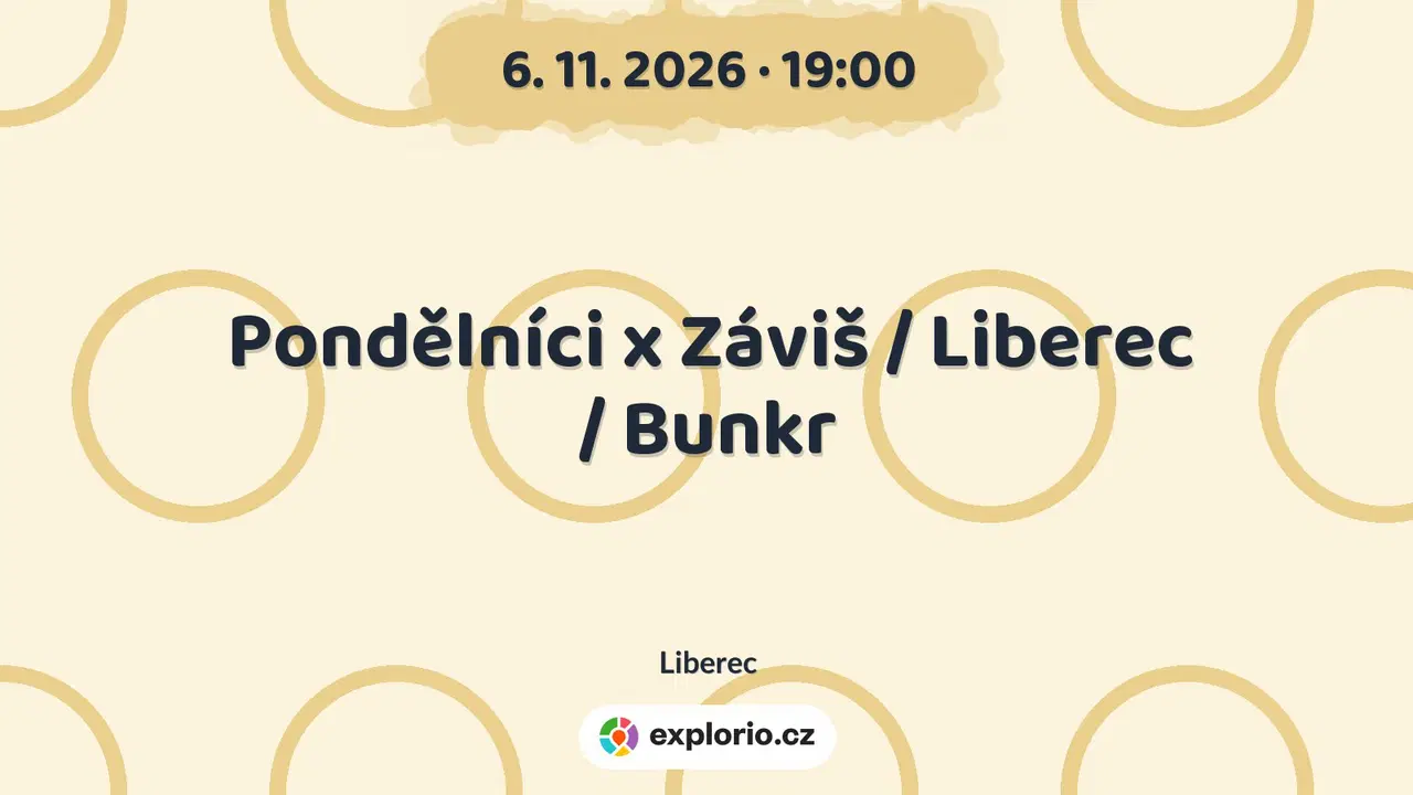 Pondělníci x Záviš / Liberec / Bunkr – divadlo, Hudba a Kino, Liberec