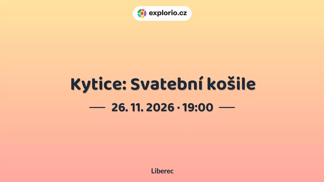 Kytice: Svatební košile – divadlo, Hudba a Kino, Liberec