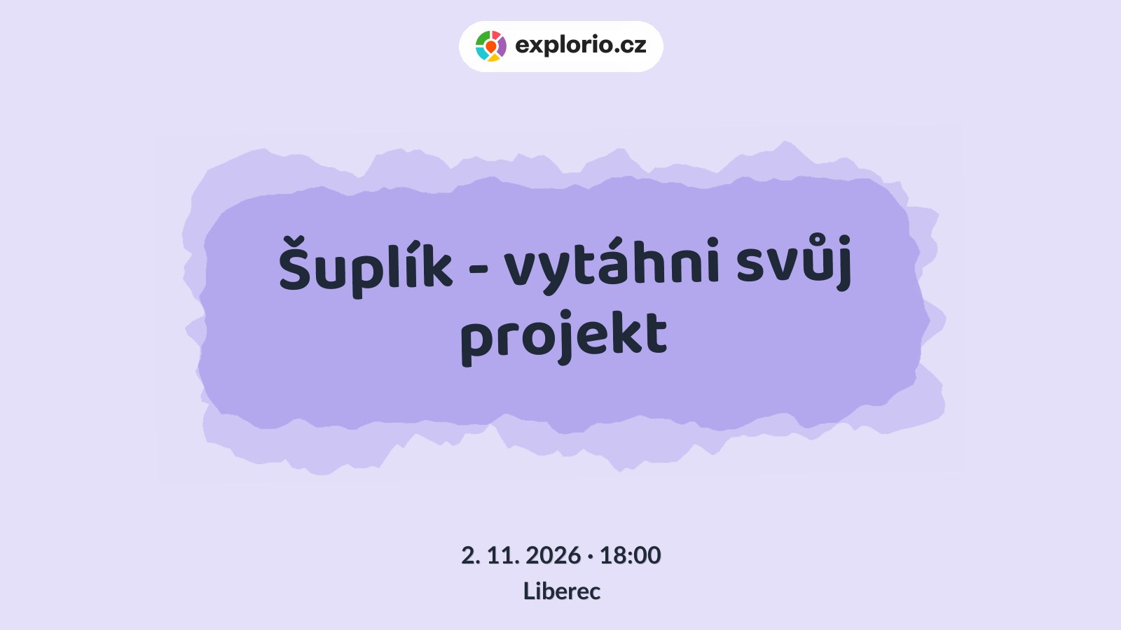 Šuplík - vytáhni svůj projekt – tvořivé dílny a Workshopy, Liberec