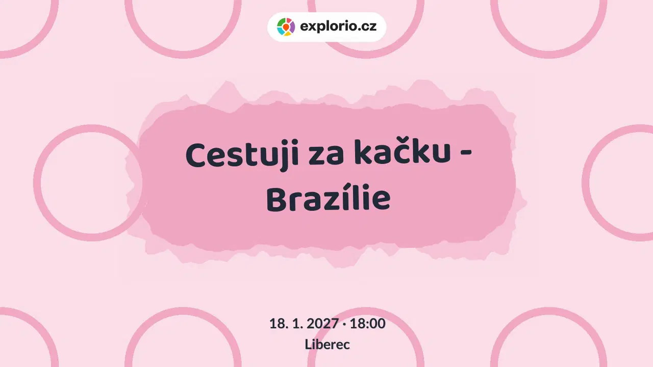 Cestuji za kačku - Brazílie – divadlo, Hudba a Kino, Liberec