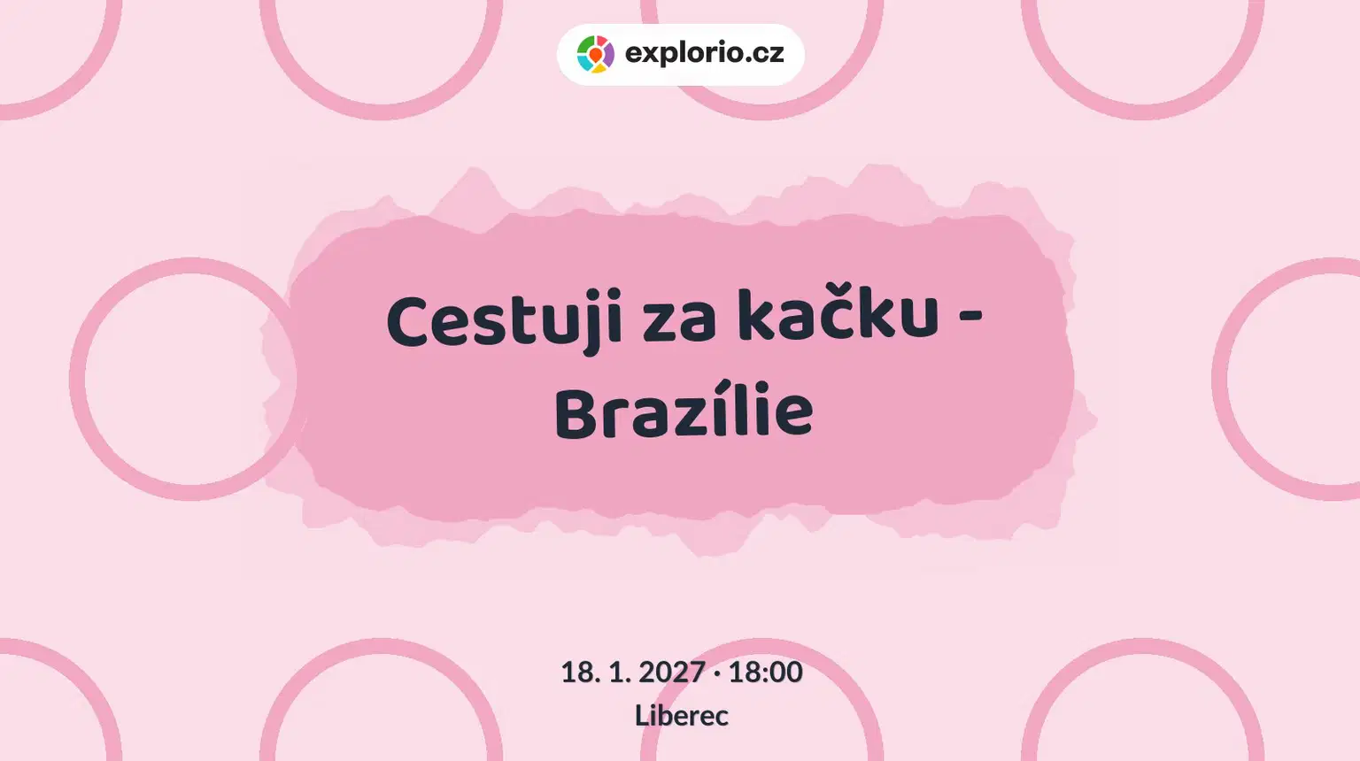 Cestuji za kačku - Brazílie – divadlo, Hudba a Kino, Liberec
