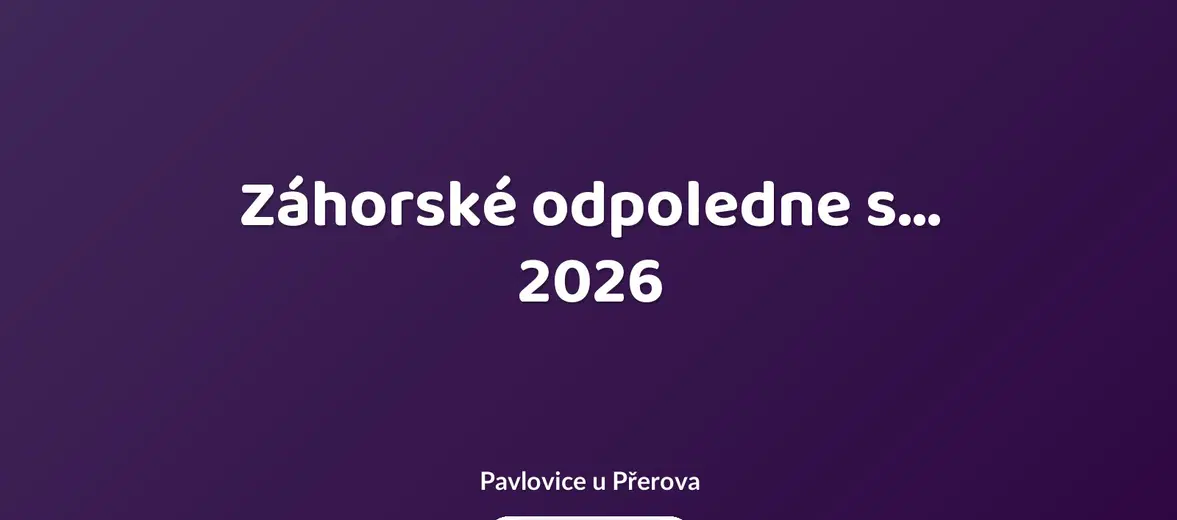 Záhorské odpoledne s... 2026 – festivaly a Slavnosti, Pavlovice u Přerova