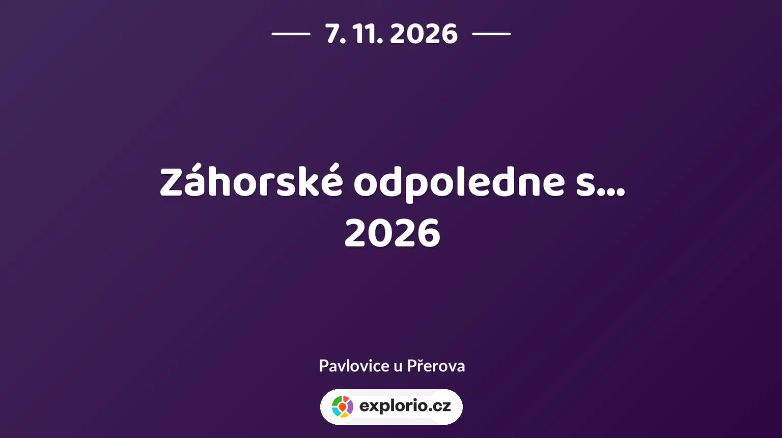 Záhorské odpoledne s... 2026 – festivaly a Slavnosti, Pavlovice u Přerova